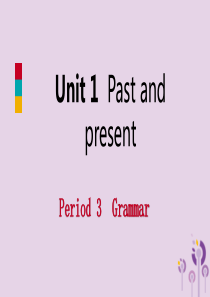 2019年春八年级英语下册 Unit 1 Past and present Period 3 Gra