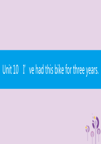 2019春八年级英语下册 Unit 10 I’ve had this bike for three 