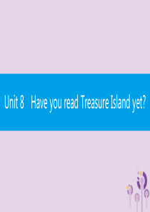 2019春八年级英语下册 Unit 8 Have you read Treasure Island 