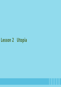 2019-2020学年高中英语 Unit 24 Society Lesson 2 Utopia课件 