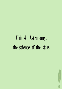 2019-2020学年高中英语 Unit 4 Astronomy the science of th