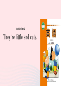 一年级英语下册 Module 6 unit 2 theyre little and cute课件2 