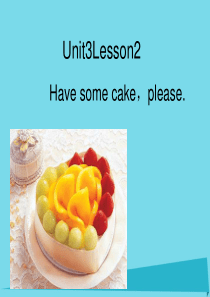 五年级英语上册 Unit 3 Lesson 2 Have some cake，please课件2 鲁