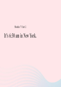 四年级英语下册 Module 7 unit 2 its 6：30 am in new york课件4