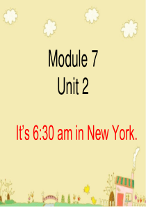 四年级英语下册 Module 7 unit 2 its 6：30 am in new york课件2