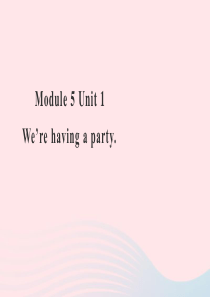 四年级英语下册 Module 5 unit 1 were having a party课件2 外研版