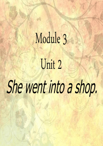 四年级英语下册 Module 3 unit 2 she went into a shop课件3 外研