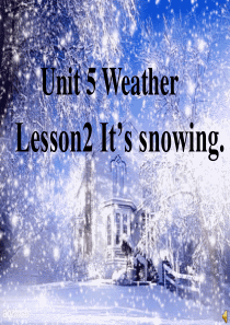 四年级英语上册 Unit 5 Lesson 2 It’s snowing课件2 鲁科版