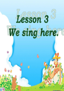 四年级英语上册 Unit 1 Lesson 3 We sing here课件1 鲁科版