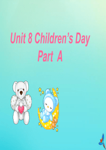 三年级英语下册 Unit 8 Children’s Day Part A课件3 闽教版（三起）