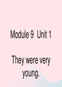 三年级英语下册 module 9 unit 1 they were very young课件1 外研