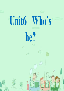 三年级英语上册 Unit 6 Who’s he课件2 湘少版