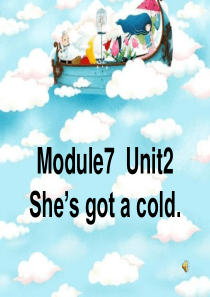 三年级英语上册 Module 7 Unit 2 She’s got a cold课件4 外研版（一起