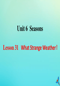 七年级英语下册 Unit 6 Seasons Lesson 31 What Strange Weat