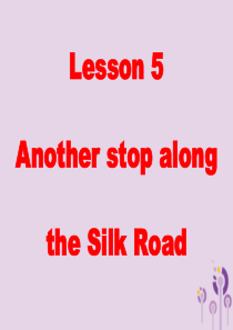 七年级英语下册 Unit 1 A Trip to the Silk Road Lesson 5 An