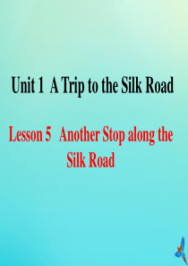 七年级英语下册 Unit 1 A Trip to the Silk Road Lesson 5 An