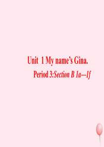 七年级英语上册 Unit 1 My name’s Gina Period 3课件 （新版）人教新目标