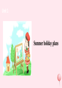 六年级英语下册 Unit 7 Summer holiday plans 课件2 （新版）牛津版