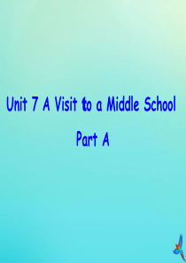 六年级英语下册 Unit 7 A Visit to a Middle School Part A课件