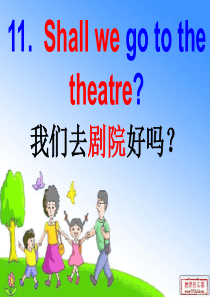 六年级英语上册 Unit 11 Shall we go to the theatre课件2 湘少版