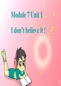 六年级英语上册 Module 7 Unit 1 I dont believe it 课件 外研版（三