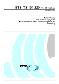 ETSI TS 101 220 V7.12.0 (2008-02) ETSI numbering s