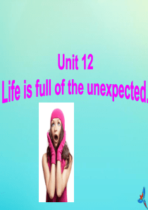 九年级英语全册 Unit 12 Life is full of the unexpected Sec