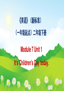 二年级英语下册 Module 7 Unit 1 It’s Children’s Day today课