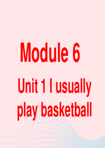 二年级英语下册 Module 6 Unit 1 I usually play basketball课