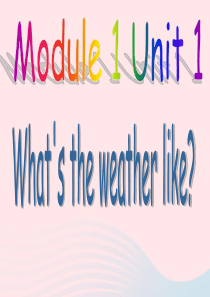 二年级英语下册 Module 1 Unit 1 What’s the weather like课件 