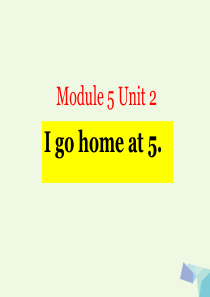 二年级英语上册 Module 5 Unit 2 I go home at 5课件2 外研版（一起）