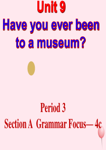 八年级英语下册 Unit 9 Have you ever been to a museum（Peri