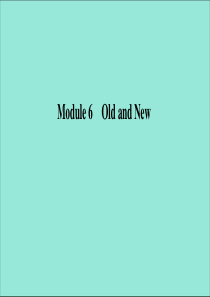 2020年高中英语 Module 6 Old and New Section Ⅳ Grammar &