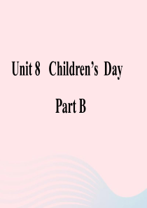 2020春三年级英语下册 Unit 8 Childrens Day Part B课件 闽教版（三起）