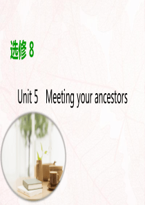 2020版高考英语大一轮复习 Unit 5 Meeting your ancestors课件 新人教