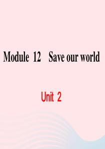 2019秋九年级英语上册 Module 12 Save our world Unit 2 Repea