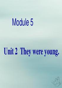 2019版四年级英语下册 Module 5 Unit 2 They were young（1）教学课