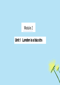 2019版四年级英语下册 Module 2 Unit 1 London is a big city课