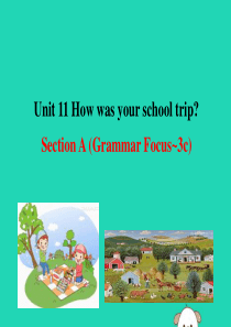 2019版七年级英语下册 Unit 11 How was your school trip Sect