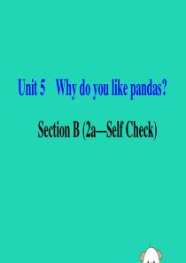 2019版七年级英语下册 Unit 5 Why do you like pandas Section