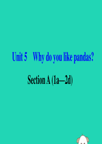 2019版七年级英语下册 Unit 5 Why do you like pandas Section