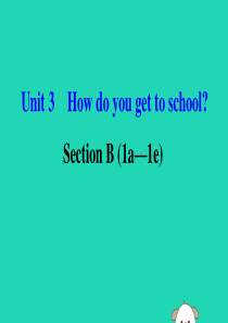 2019版七年级英语下册 Unit 3 How do you get to school Secti