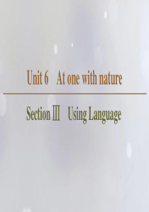 2019-2020学年新教材高中英语 Unit 6 At one with nature Secti