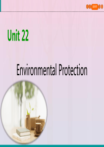 2019-2020学年高中英语 Unit 22 Environmental Protection P