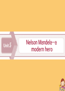 2019-2020学年高中英语 Unit 5 Nelson Mandela a modern her