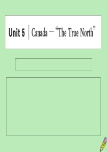 2019-2020学年高中英语 Unit 5 Canada The True North Secti