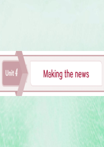 2019-2020学年高中英语 Unit 4 Making the news 1 Section Ⅰ