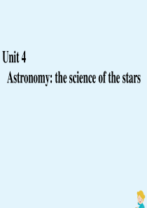 2019-2020学年高中英语 Unit 4 Astronomy the science of th