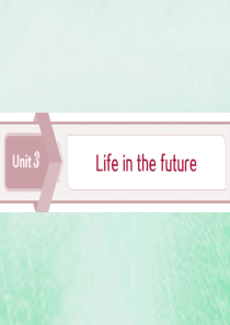 2019-2020学年高中英语 Unit 3 Life in the future 1 Sectio