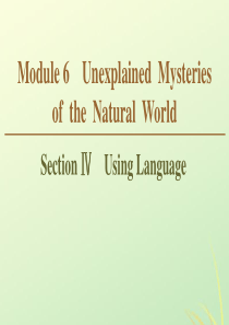 2019-2020学年高中英语 Module 6 Unexplained Mysteries of 